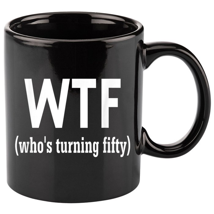 Funny 50th Birthday Gift Who's Turning Fifty 11oz C Handle Ceramic Mug