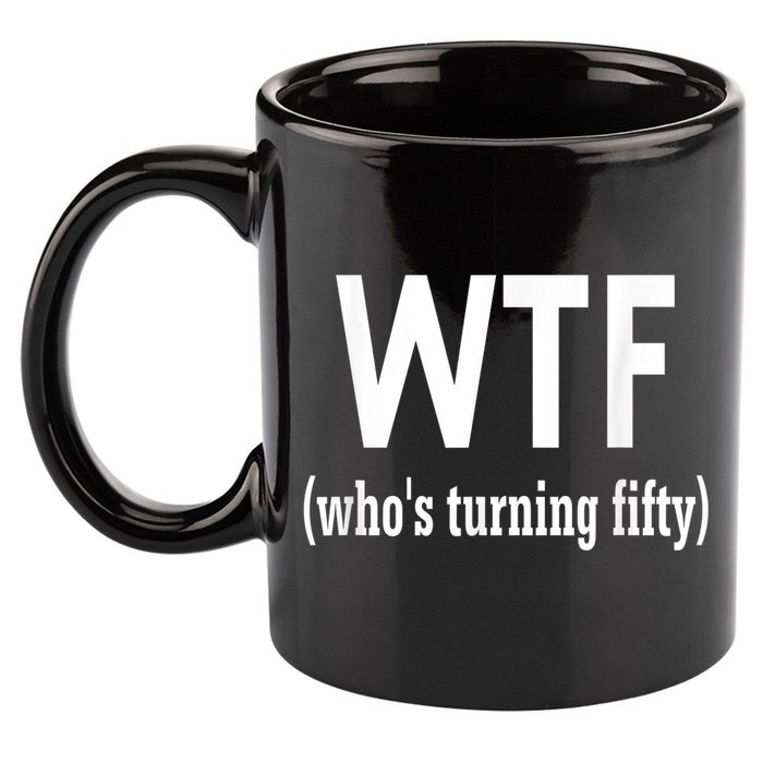 Funny 50th Birthday Gift Who's Turning Fifty 11oz C Handle Ceramic Mug