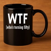 Funny 50th Birthday Gift Who's Turning Fifty 11oz C Handle Ceramic Mug