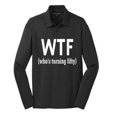 Funny 50th Birthday Gift Who's Turning Fifty Silk Touch Performance Long Sleeve Polo