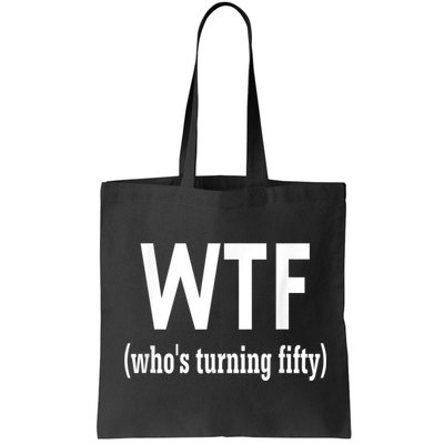 Funny 50th Birthday Gift Who's Turning Fifty Bag