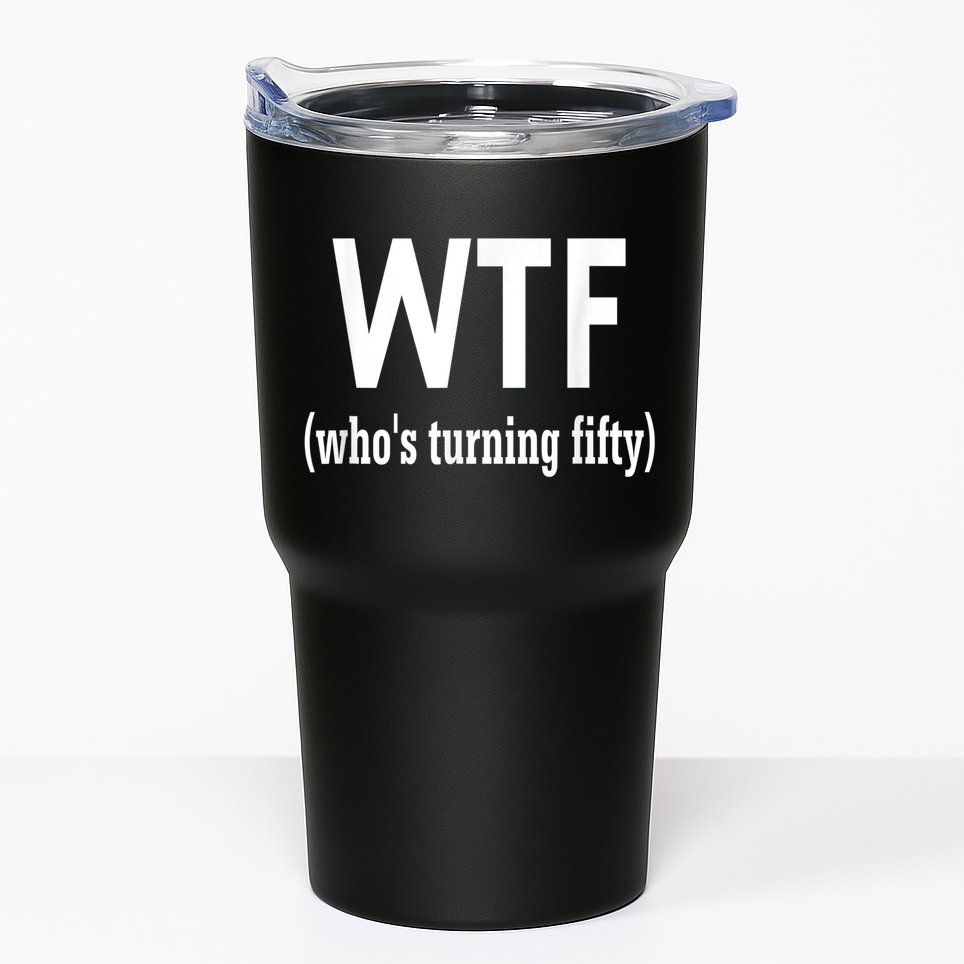 Funny 50th Birthday Gift Who's Turning Fifty Tumbler
