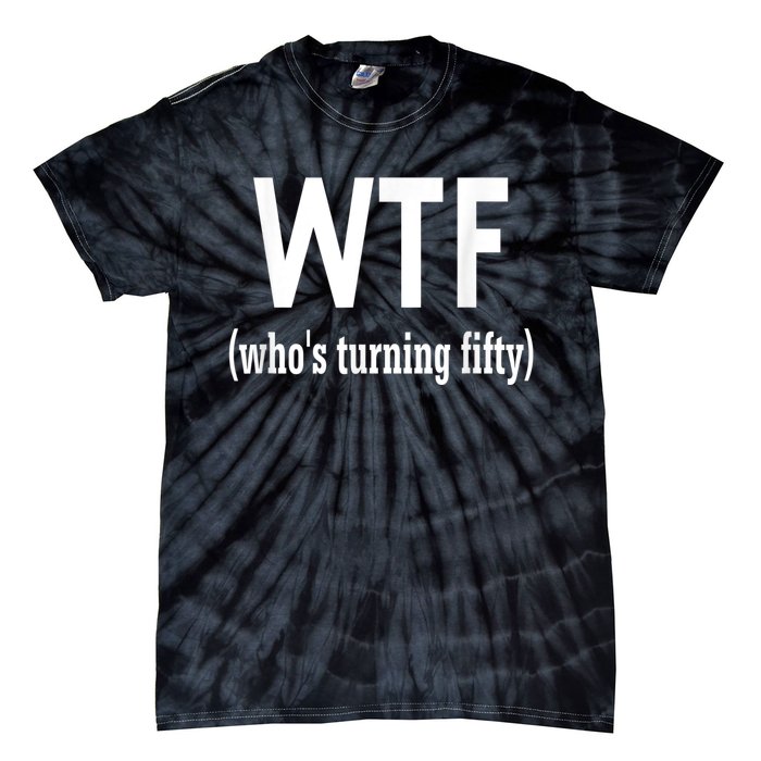 Funny 50th Birthday Gift Who's Turning Fifty Tie-Dye T-Shirt