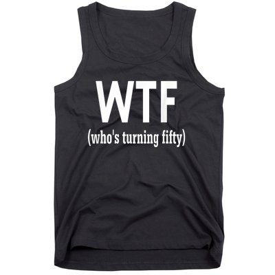 Funny 50th Birthday Gift Who's Turning Fifty Tank Top