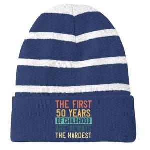 Funny 50th Birthday Retro First 50 Years Of Childhood Humor Striped Beanie with Solid Band