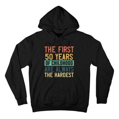 Funny 50th Birthday Retro First 50 Years Of Childhood Humor Hoodie