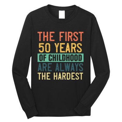 Funny 50th Birthday Retro First 50 Years Of Childhood Humor Long Sleeve Shirt