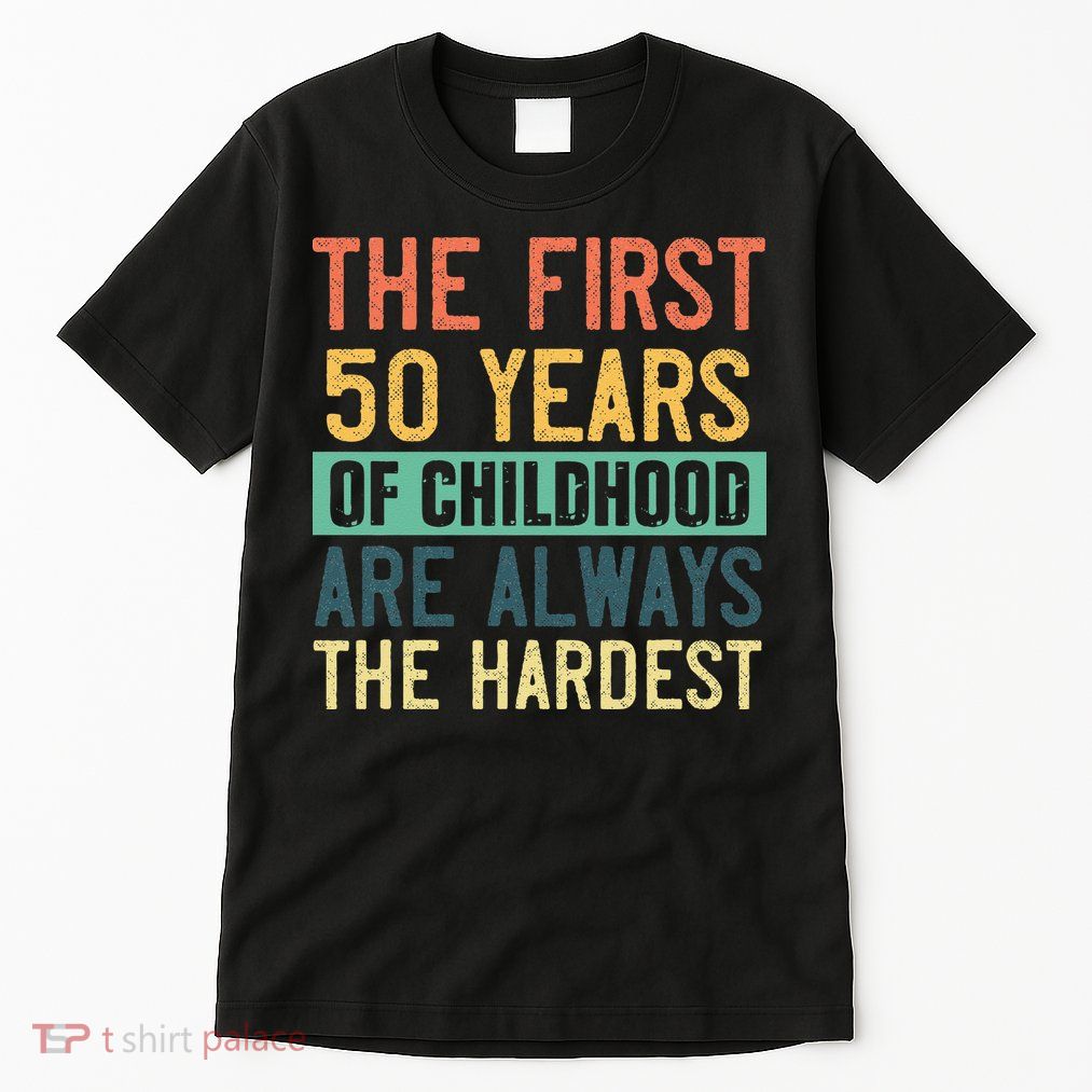 Funny 50th Birthday Retro First 50 Years Of Childhood Humor Tall T-Shirt