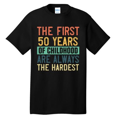 Funny 50th Birthday Retro First 50 Years Of Childhood Humor Tall T-Shirt