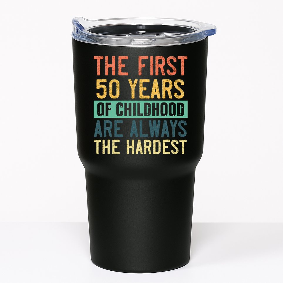 Funny 50th Birthday Retro First 50 Years Of Childhood Humor Tumbler
