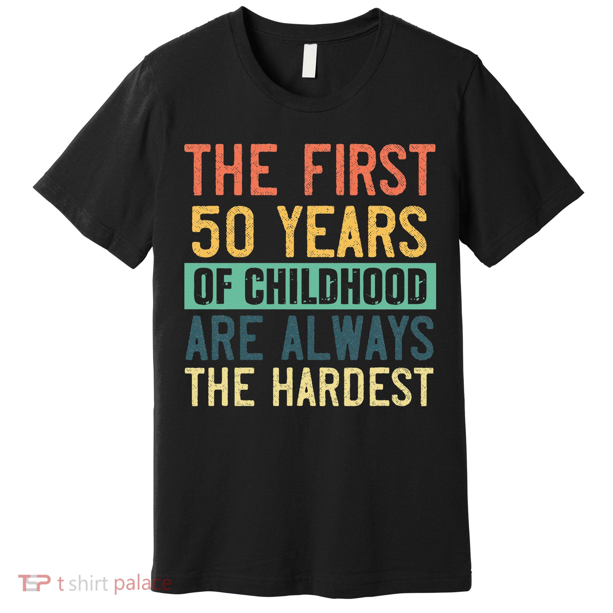 Funny 50th Birthday Retro First 50 Years Of Childhood Humor Premium T-Shirt