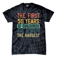 Funny 50th Birthday Retro First 50 Years Of Childhood Humor Tie-Dye T-Shirt