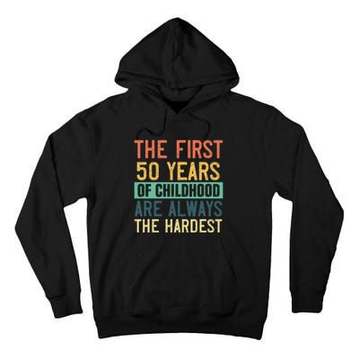 Funny 50th Birthday Retro First 50 Years Of Childhood Humor Tall Hoodie