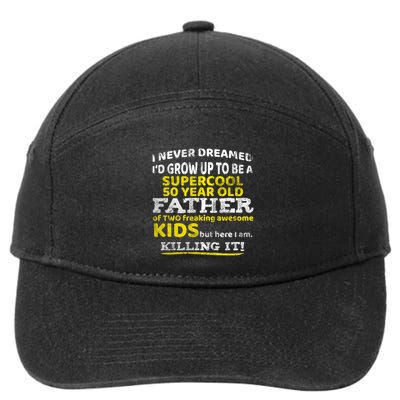 Funny 50th Birthday Gift For Father Dad From Fifty Year Great Gift 7-Panel Snapback Hat