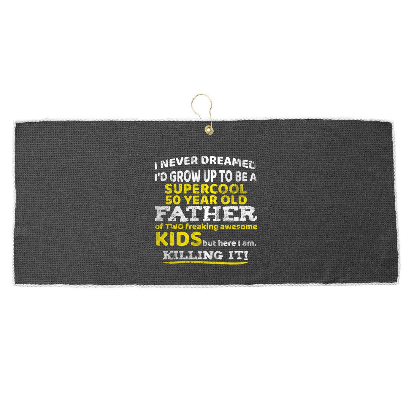 Funny 50th Birthday Gift For Father Dad From Fifty Year Great Gift Large Microfiber Waffle Golf Towel