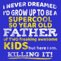 Funny 50th Birthday Gift For Father Dad From Fifty Year Great Gift Tall T-Shirt