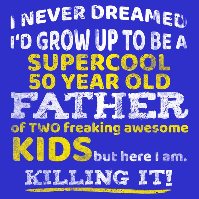 Funny 50th Birthday Gift For Father Dad From Fifty Year Great Gift Tall T-Shirt