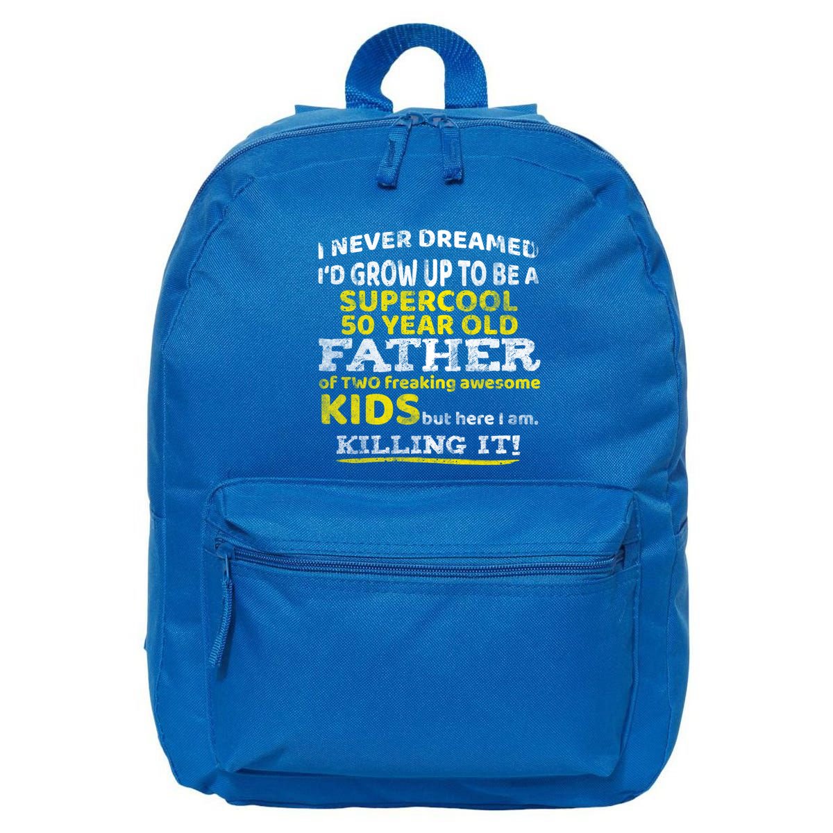 Funny 50th Birthday Gift For Father Dad From Fifty Year Great Gift 16 in Basic Backpack