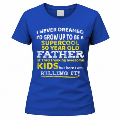 Funny 50th Birthday Gift For Father Dad From Fifty Year Great Gift Women's T-Shirt