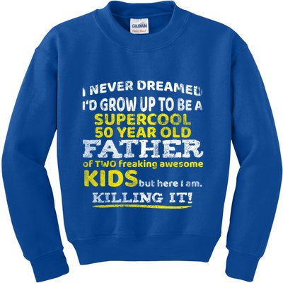 Funny 50th Birthday Gift For Father Dad From Fifty Year Great Gift Kids Sweatshirt