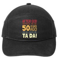 Funny 50th Birthday God Said Ta Da 50 Year Old 7-Panel Snapback Hat