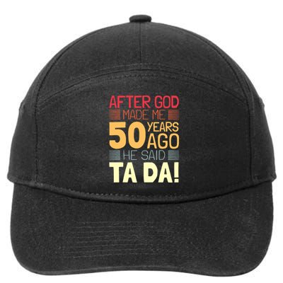 Funny 50th Birthday God Said Ta Da 50 Year Old 7-Panel Snapback Hat