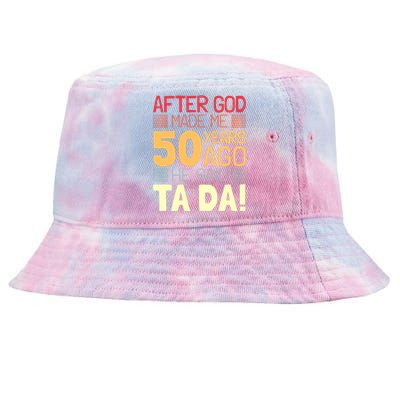 Funny 50th Birthday God Said Ta Da 50 Year Old Tie-Dyed Bucket Hat