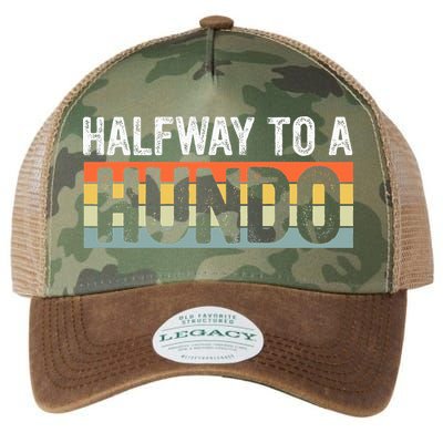 Funny 50th Birthday Gag Halfway To 100 Halfway To A Hundo Legacy Tie Dye Trucker Hat
