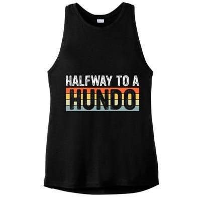 Funny 50th Birthday Gag Halfway To 100 Halfway To A Hundo Ladies PosiCharge Tri-Blend Wicking Tank