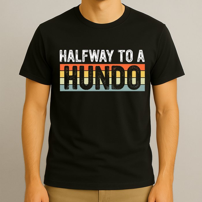 Funny 50th Birthday Gag Halfway To 100 Halfway To A Hundo T-Shirt