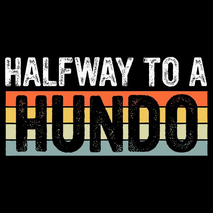 Funny 50th Birthday Gag Halfway To 100 Halfway To A Hundo Button