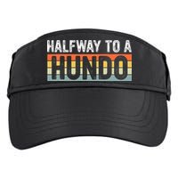 Funny 50th Birthday Gag Halfway To 100 Halfway To A Hundo Adult Drive Performance Visor