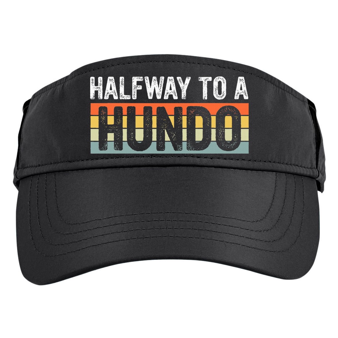 Funny 50th Birthday Gag Halfway To 100 Halfway To A Hundo Adult Drive Performance Visor