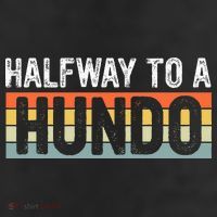 Funny 50th Birthday Gag Halfway To 100 Halfway To A Hundo Tumbler
