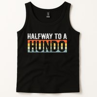 Funny 50th Birthday Gag Halfway To 100 Halfway To A Hundo Tank Top