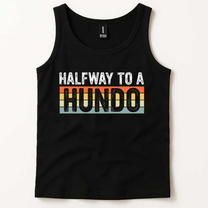 Funny 50th Birthday Gag Halfway To 100 Halfway To A Hundo Tank Top