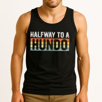 Funny 50th Birthday Gag Halfway To 100 Halfway To A Hundo Tank Top