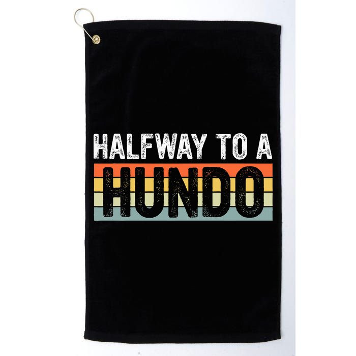 Funny 50th Birthday Gag Halfway To 100 Halfway To A Hundo Golf Towel