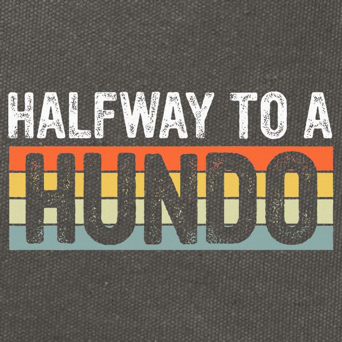 Funny 50th Birthday Gag Halfway To 100 Halfway To A Hundo Cotton Canvas Backpack