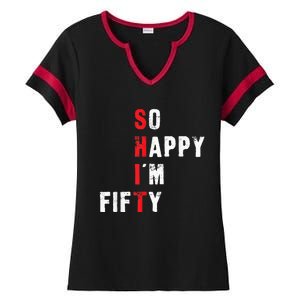 Funny 50th Birthday So Happy IM Fifty Ladies Halftime Notch Neck Tee