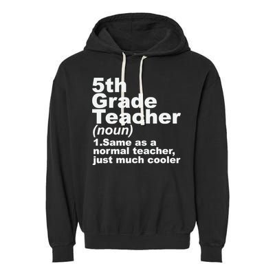 Fifth 5th Grade Teacher Definition Funny Teacher Definition Garment-Dyed Fleece Hoodie