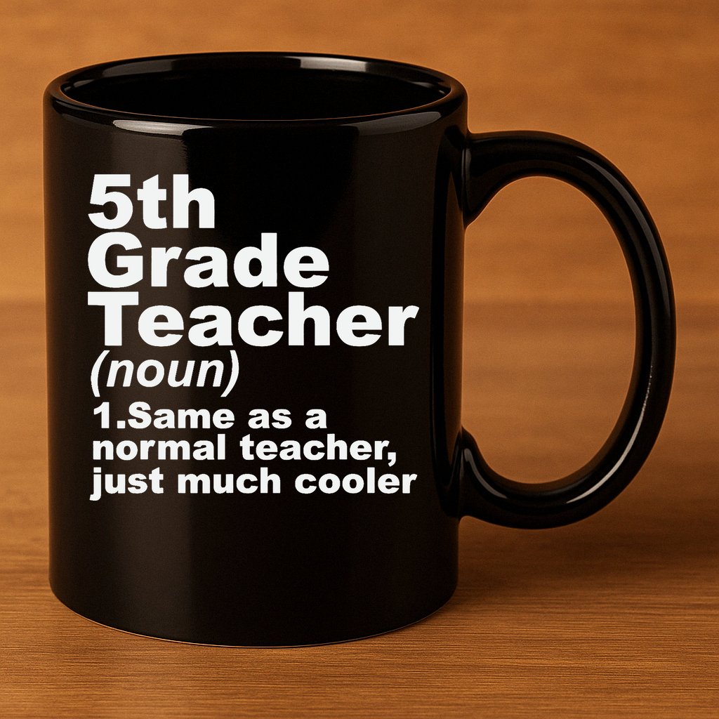 Fifth 5th Grade Teacher Definition Funny Teacher Definition 11oz C Handle Ceramic Mug