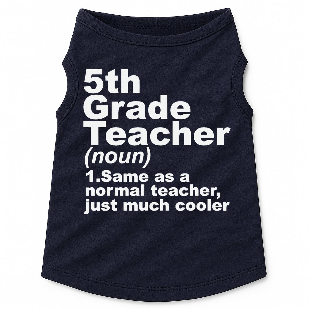 Fifth 5th Grade Teacher Definition Funny Teacher Definition Doggie Tank