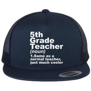 Fifth 5th Grade Teacher Definition Funny Teacher Definition Flat Bill Trucker Hat