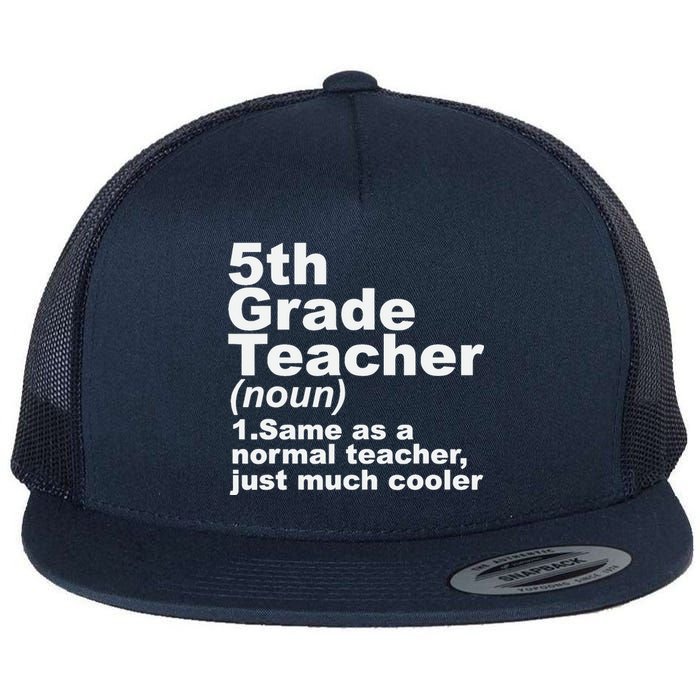 Fifth 5th Grade Teacher Definition Funny Teacher Definition Flat Bill Trucker Hat