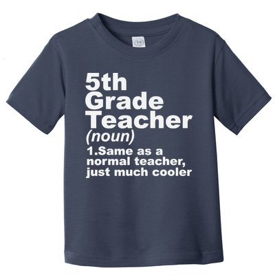 Fifth 5th Grade Teacher Definition Funny Teacher Definition Toddler T-Shirt