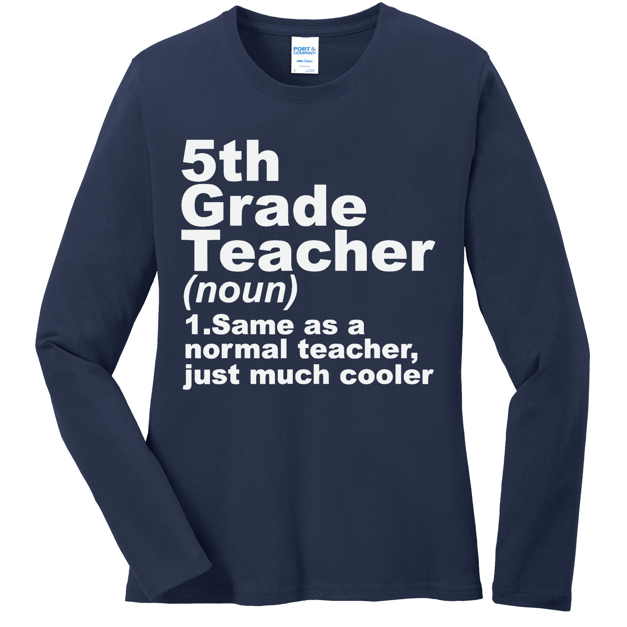 Fifth 5th Grade Teacher Definition Funny Teacher Definition Ladies Long Sleeve Shirt