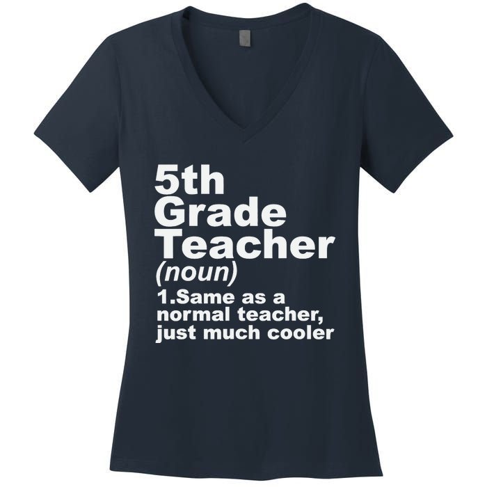 Fifth 5th Grade Teacher Definition Funny Teacher Definition Women's V-Neck T-Shirt