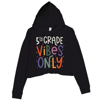 Fifth 5th Grade Vibes Teacher Back To School Crop Fleece Hoodie