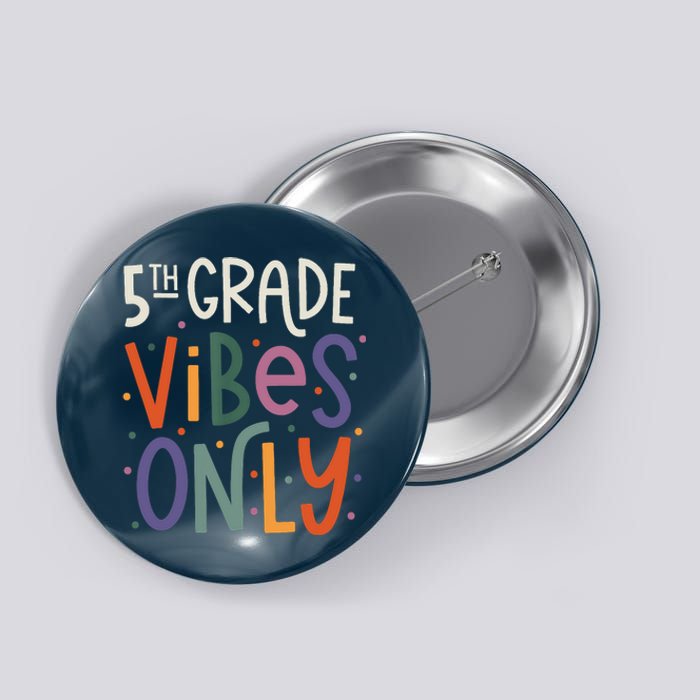 Fifth 5th Grade Vibes Teacher Back To School Button